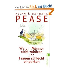 Warum M�nner nicht zuh�ren und Frauen schlecht einparken: Ganz nat�rliche Erkl�rungen f�r eigentlich unerkl�rliche Schw�chen