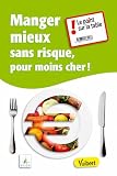 Manger mieux, sans risque, pour moins cher