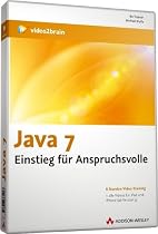 Java 7 - Einstieg f&uuml;r Anspruchsvolle