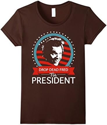 Women's Vote DROP DEAD FRED For President 2016 Funny Trend T Shirt Medium Brown