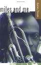 Miles and Me (George Gund Foundation Book in African American Studies)