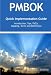 PMBOK Quick Implementation Guide - Standard Introduction, Tips for Successful PMBOK Managed Projects, FAQs, Mapping Responsibilities, Terms and Definitions