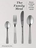 The family meal : home cooking