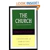 The Church: Sacraments, Worship, Ministry, Mission (Contours of Christian Theology)
