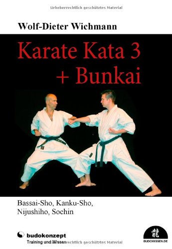Books on Demand Karate Kata 3 + Bunkai: Bassai-Sho, Kanku-Sho, Nijushiho, Sochin