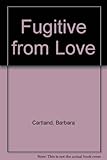 A fugitive from love