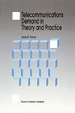 Telecommunications demand in theory and practice
