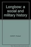 Longbow : a social and military history