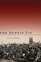 The Horrid Pit: The Battle of the Crater, the Civil War's Cruelest Mission