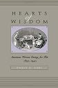 Hearts of Wisdom: American Women Caring for Kin, 1850-1940