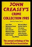 John Creasey's crime collection 1985 : an anthology by members of the Crime Writers' Association