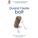 Quand l'autre boit : Guide de survie pour les proches de personnes alcooliquespar Claude Uehlinger