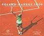 Roland-Garros 2008 : Vu par les plus grands photographes de tennis