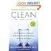 Clean -- Expanded Edition: The Revolutionary Program to Restore the Body's Natural Ability to Heal Itself