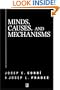 Minds, Causes and Mechanisms: A Case Against Physicalism (Aristotelian Society Monographs)