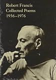 Robert Francis: Collected Poems 1936-1976