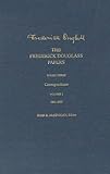 The Frederick Douglass Papers: Series Three: Correspondence, Volume 1: 1842-1852