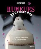 Revue Minerva  / Humeurs gourmandes : 47 recettes délicieuses et sensationnelles