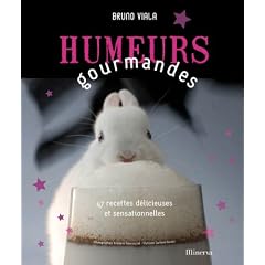 Humeurs gourmandes : 47 recettes d�licieuses et sensationnelles