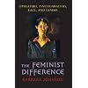 The Feminist Difference: Literature, Psychoanalysis, Race, and Gender