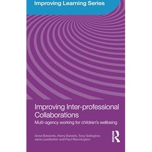 Improving Inter-professional Collaborations: Multi-Agency Working for Children's Wellbeing (Improving Learning)