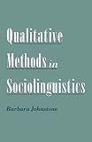 Qualitative Methods in Sociolinguistics