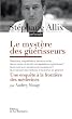 Le myst�re des gu�risseurs : Une enqu�te aux fronti�res des m�decines