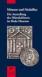 M�nzen und Medaillen. Die Ausstellung des M�nzkabinetts im Bode-Museum
