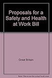 Proposals for a Safety and Health at Work Bill