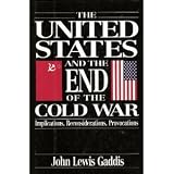 The United States and the end of the cold war : implications, reconsiderations, provocations