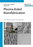 Plasma-aided Nanofabrication: From Plasma Sources to Nanoassembly