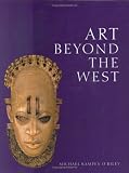 Art Beyond the West 2nd Ed.: Second Edition