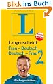 Langenscheidt Frau-Deutsch / Deutsch-Frau 2 - f�r Fortgeschrittene