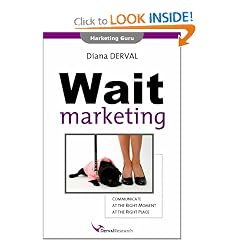 Wait Marketing: Communicate at the Right Moment at the Right Place