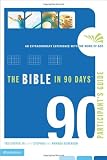 The Bible in 90 Days Participant s Guide: An Extraordinary Experience with the Word of God