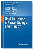 Oxidative Stress in Cancer Biology and Therapy (Oxidative Stress in Applied Basic Research and Clinical Practice)