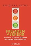 Zoom Produkt-Bild: Fremdenverkehr: Warum wir so viel &uuml;ber Sex reden und trotzdem keinen mehr haben