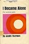 I became alone: Five women poets, Sappho, Louise Labe, Ann Bradstreet, Juana Ines de la Cruz, Emily Dickinson