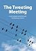 The Tweeting Meeting (Volume 1)