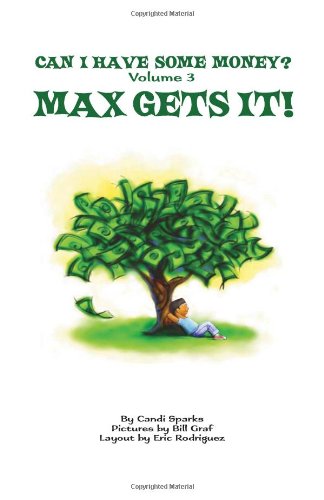 Can I Have Some Money?: Max Gets It! (Volume 3)