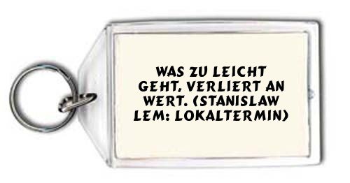 Cover image : Was zu leicht geht, verliert an Wert. (Stanislaw Lem: Lokaltermin) Schlüsselhalter