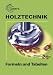 Holztechnik. Formeln und Tabellen