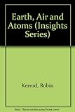 Earth, air and atoms