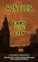 Ears of the City (Johnny Ace Mystery)