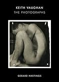 Keith Vaughan : the photographs