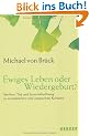 Ewiges Leben oder Wiedergeburt?: Sterben, Tod und Jenseitshoffnung in europ�ischen und asiatischen Kulturen