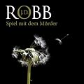 Spiel mit dem M�rder (Eve Dallas 10)