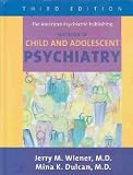 The American Psychiatric Publishing Textbook Of Child And Adolescent Psychiatry **ISBN: 9781585620579**