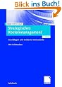 Strategisches Kostenmanagement: Grundlagen und moderne Instrumente. Mit Fallstudien.