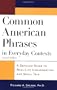 Common American Phrases in Everyday Contexts: A Detailed Guide to Real-Life Conversation and Small Talk
